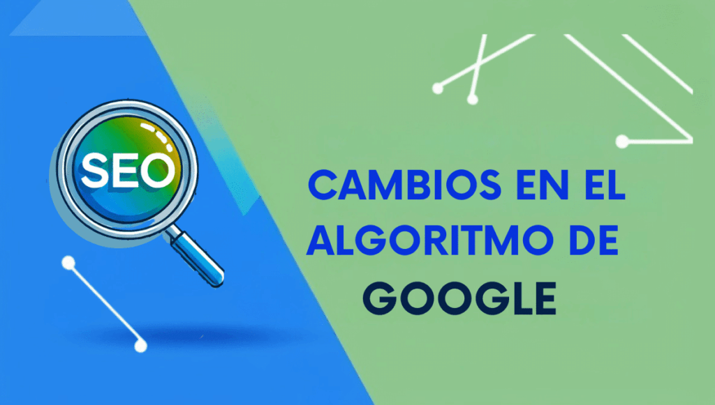 CAMBIOS EN EL ALGORITMO DE GOOGLE