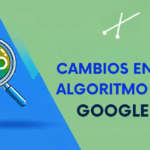 Últimos cambios en el algoritmo de Google: ¿Cómo afectan la visibilidad de tu negocio?